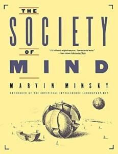 Delving Into “The Society of Mind” by Marvin Minsky: A Comprehensive Review