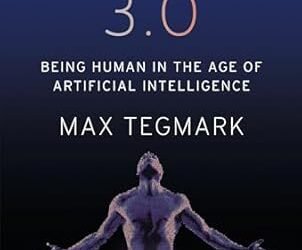 Life 3.0: Being Human in the Age of Artificial Intelligence – A Comprehensive Review